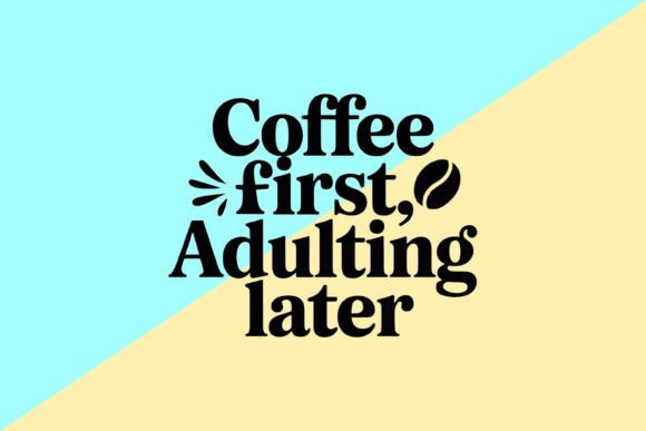 Coffee First Adulting Later Retro PNG: A Design for the Modern Caffeine Lover