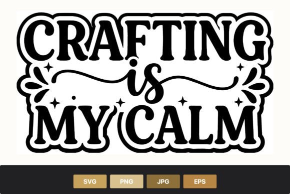 Crafting is My Calm Serif Phrase: A Guide to Quality and Usage